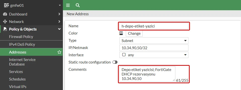 FortiGate New Address formu: Name alanında h-depo-etiket-yazici ve Comments alanında DHCP rezervasyonunu anan açıklama kırmızı çerçeveyle işaretli; tür Subnet, adres 10.34.90.50/32, arayüz any