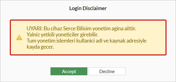 FortiGate Login Disclaimer penceresi: Türkçe uyarı metni kırmızı çerçeveyle işaretli, altında Accept ve Decline düğmeleri