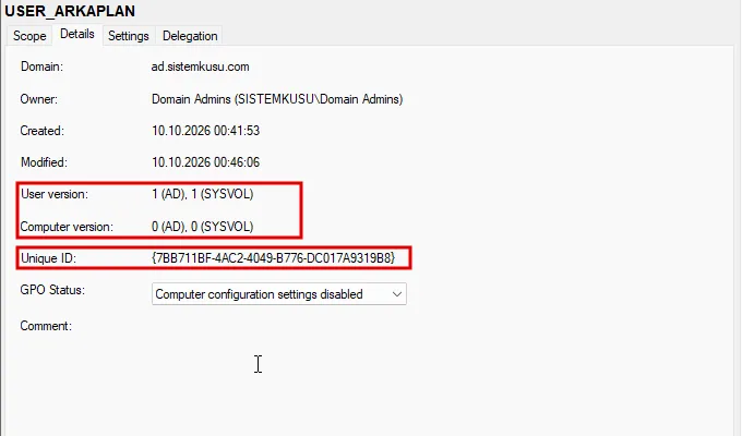 Group Policy Management, USER_ARKAPLAN Details sekmesi: User version 1 (AD), 1 (SYSVOL), Computer version 0 (AD), 0 (SYSVOL) ve Unique ID GUID'i kırmızı çerçevede