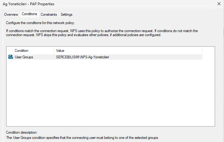 NPS network policy özelliklerinde Conditions sekmesi: User Groups koşulu, değeri SISTEMKUSU\NPS-Ag-Yoneticileri